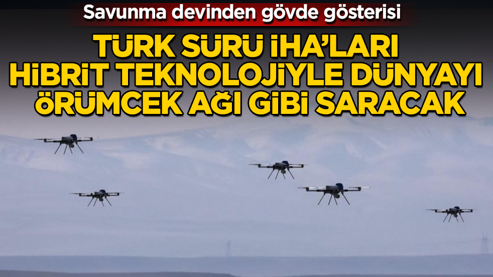 Savunma devinden gövde gösterisi! Türk sürü İHA’ları hibrit teknolojiyle dünyayı örümcek ağı gibi saracak