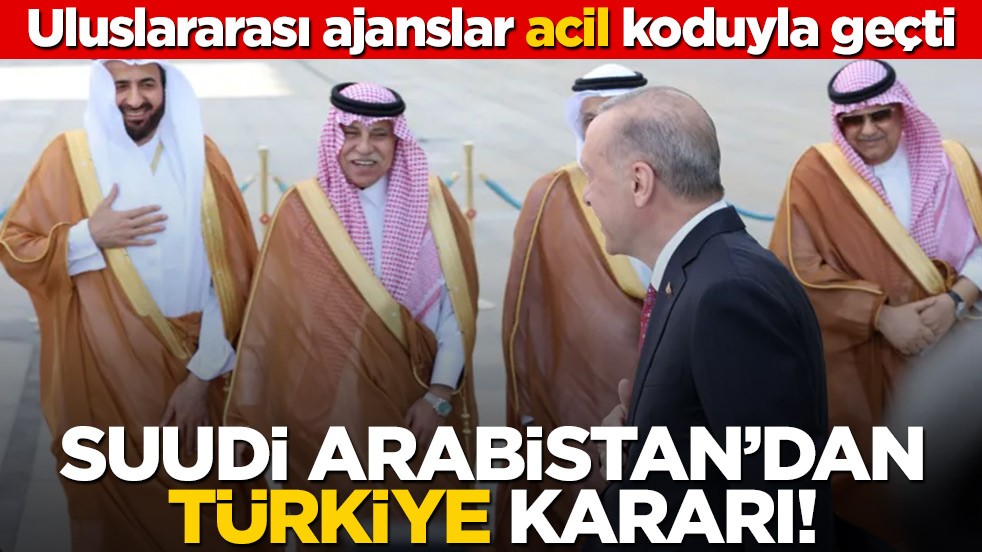 Savunma hattı için görüşülüyordu… Uluslararası ajanslar Suudi Arabistan’ın Türkiye kararını son dakika koduyla duyurdu!