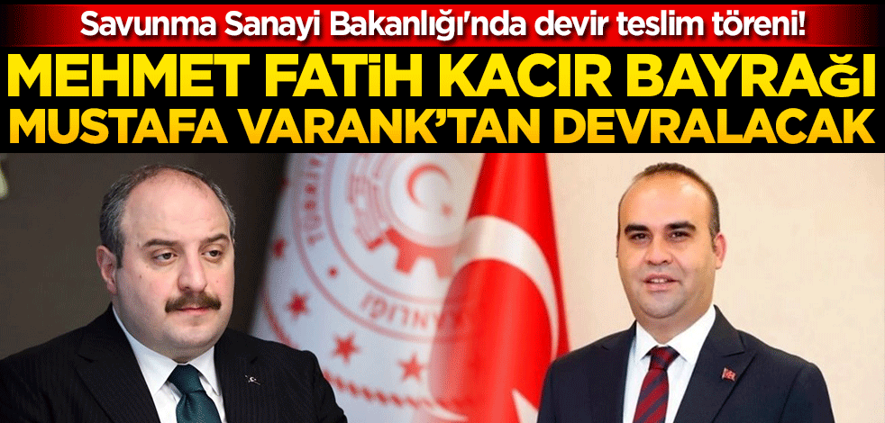 Sanayi Bakanlığı'nda devir teslim töreni! Mehmet Fatih Kacır bayrağı Mustafa Varank'tan devralacak