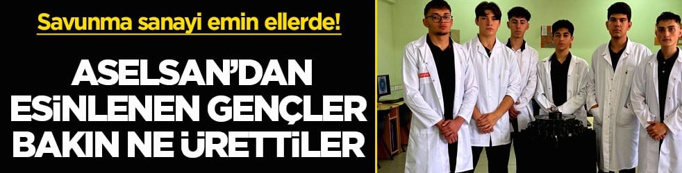 Savunma sanayi emin ellerde! ASELSAN’dan esinlenen gençler bakın ne ürettiler