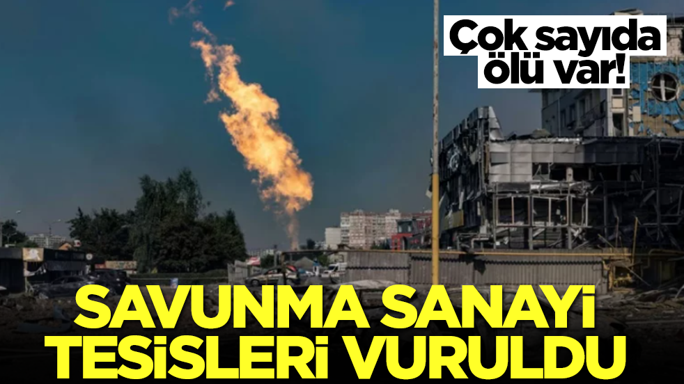 Savunma sanayi tesisleri vuruldu: Çok sayıda ölü var