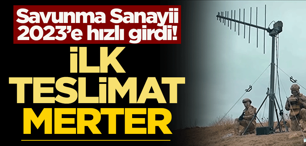 Savunma Sanayii 2023'e hızlı girdi! İlk teslimat yapıldı