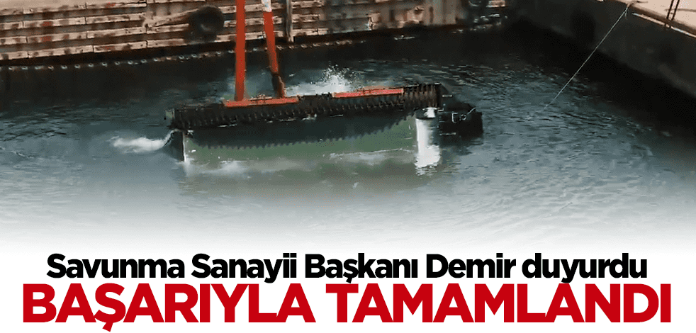 Savunma Sanayii Başkanı İsmail Demir duyurdu: Başarıyla tamamlandı