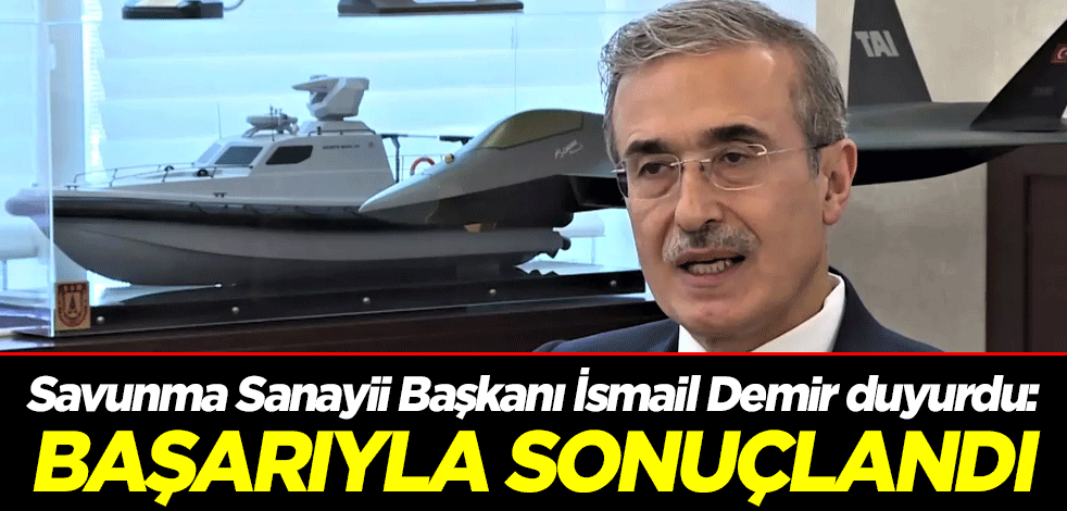 Savunma Sanayii Başkanı İsmail Demir: Geniş bantlı mini uydu sistemi geliştirme projemiz başarıyla sonuçlandı
