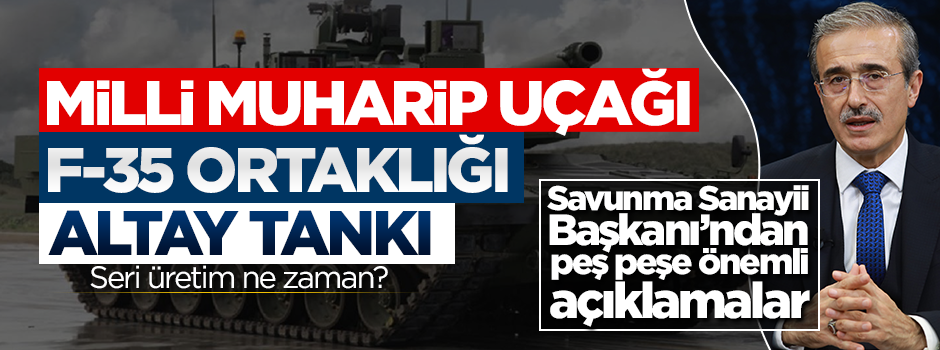 Savunma Sanayii Başkanı'ndan F-35 açıklaması
