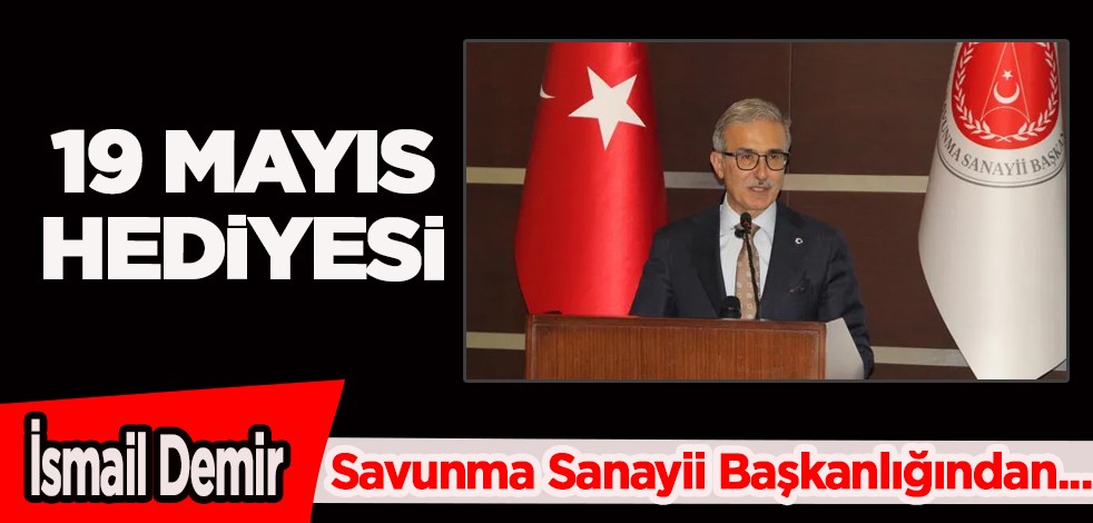 Savunma Sanayii Başkanlığından gençlere... İsmail Demir müthiş gelişmeyi duyurdu: 19 Mayıs hediyesi