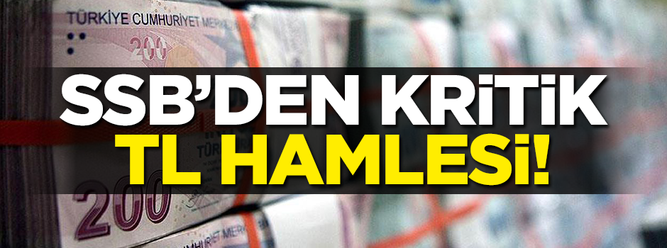Savunma Sanayii Başkanlığı'ndan TL hamlesi