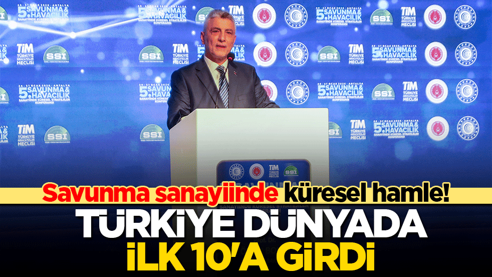 Savunma sanayiinde küresel hamle! Türkiye dünyada ilk 10'a girdi