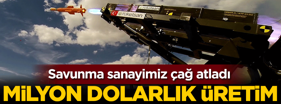 Savunma sanayimiz çağ atladı... Milyon dolarlık dev üretim