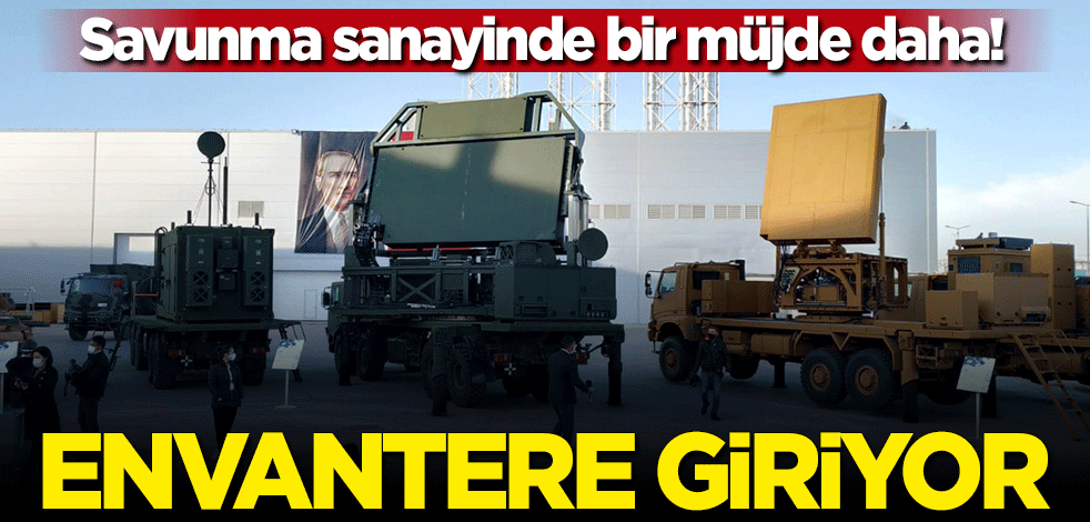 Savunma sanayinde bir müjde daha! Envantere giriyor