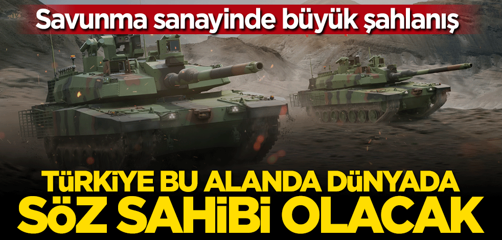 Savunma sanayinde büyük şahlanış! Türkiye bu alanda dünyada söz sahibi olacak