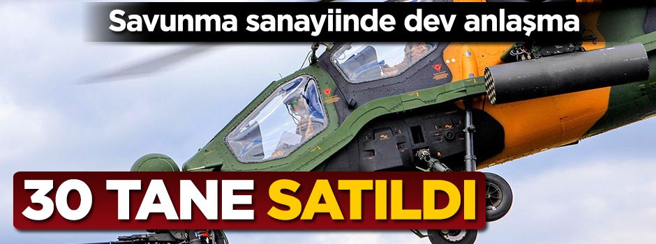 Savunma sanayinde dev anlaşma! 30 adet aldılar