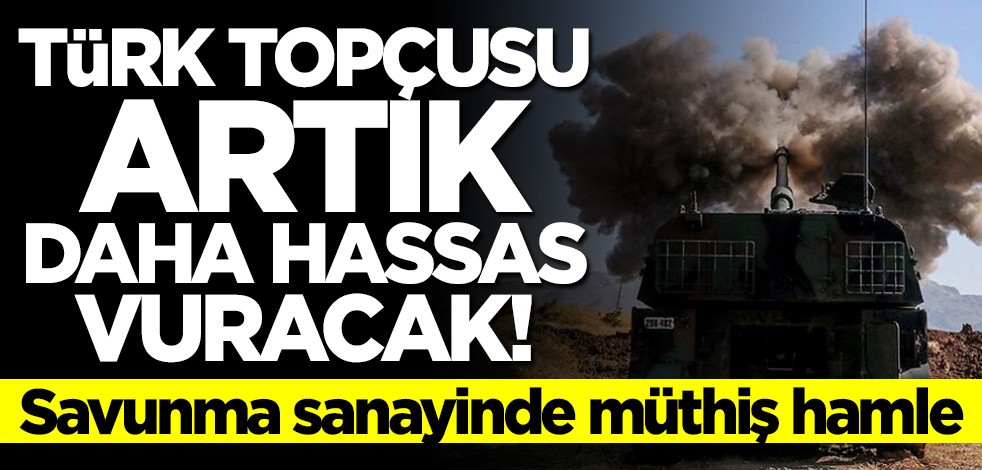 Savunma sanayinde müthiş hamle! Türk topçusu artık daha hassas vuracak