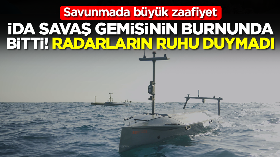 Savunmada büyük zaafiyet: İDA savaş gemisinin burnunda bitti, radarların ruhu duymadı