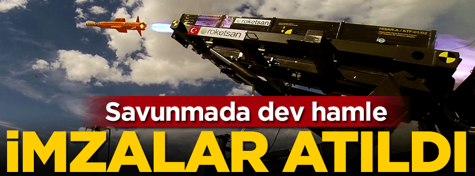 Savunmada dev hamle... İmzalar atıldı