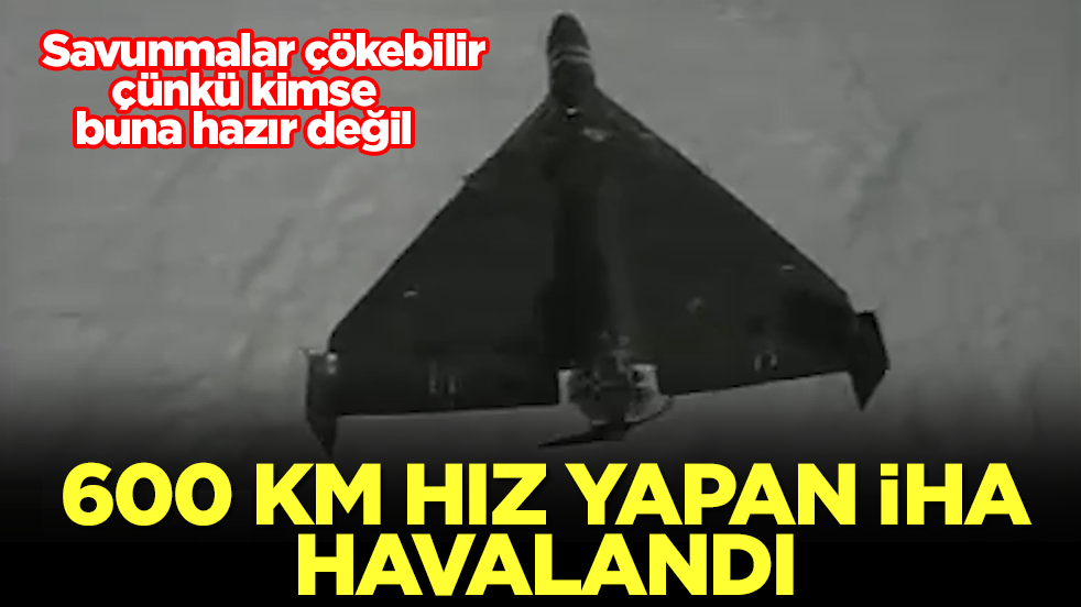 Savunmalar çökebilir çünkü kimse buna hazır değil: 600 km hız yapan İHA havalandı