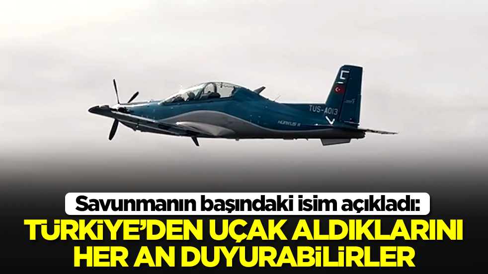 Savunmanın başındaki isim açıkladı: Türkiye'den uçak aldıklarını her an duyurabilirler