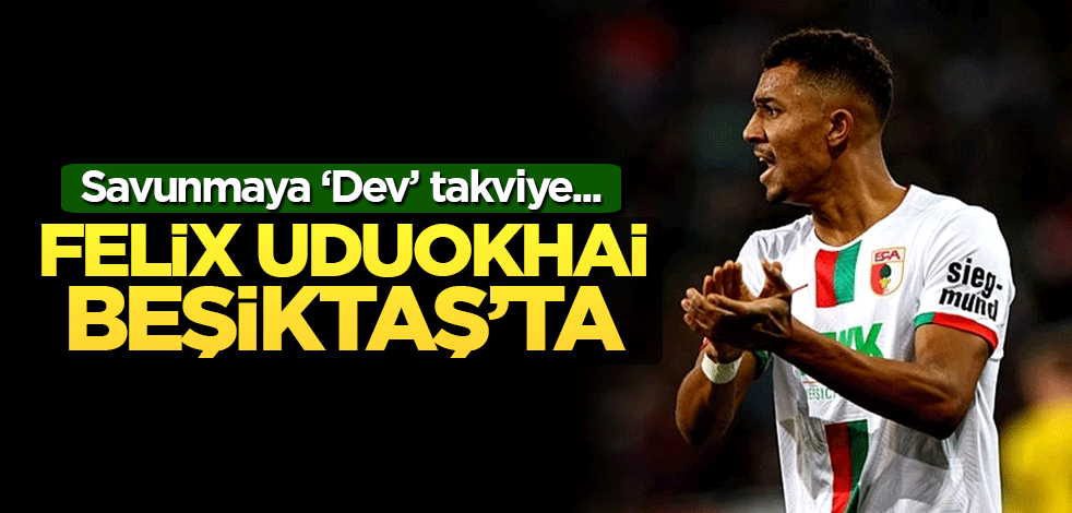 Savunmaya 'Dev' takviye! Felix Uduokhai resmen Beşiktaş'ta