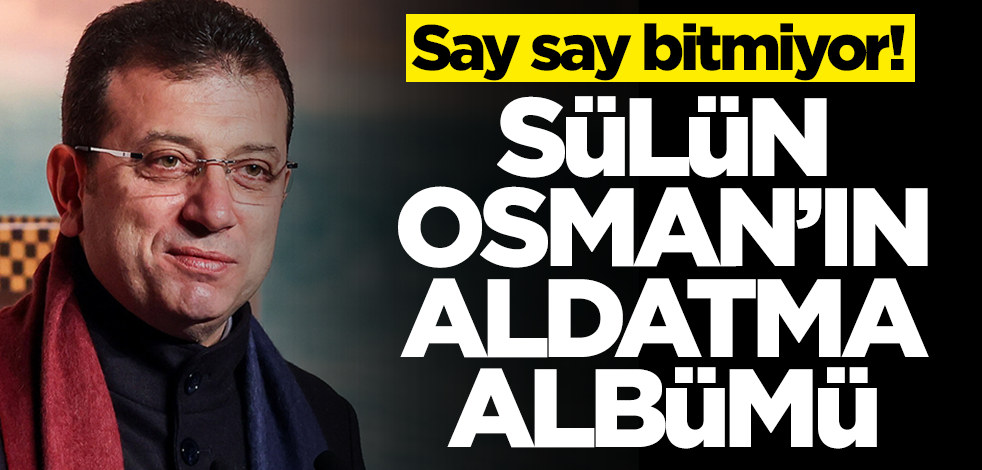 Say say bitmiyor! Sülün Osman'ın aldatma albümü