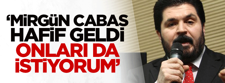 Sayan: Cabas bana hafif geldi, onları da istiyorum