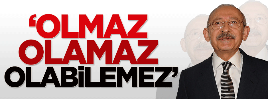 Sayan: Olmaz, olamaz, olabilemez
