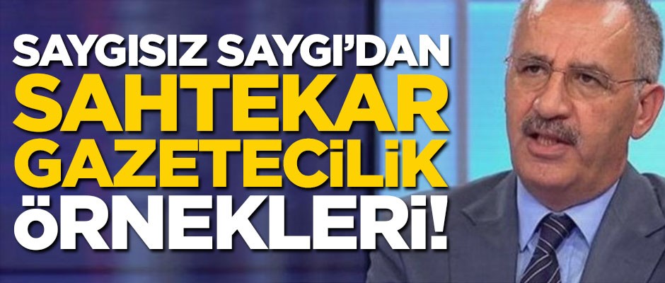 Saygısız Saygı’dan ‘sahtekar gazetecilik’ örnekleri!
