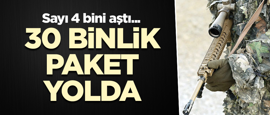 Sayı 4 bini aştı... 30 binlik paket yolda
