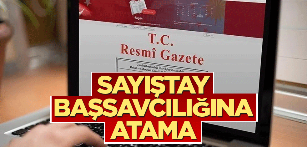 Sayıştay Başsavcılığına atama