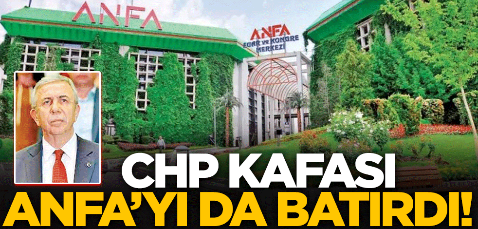 Sayıştay ortaya çıkardı! CHP kafası Anfa'yı da batırdı