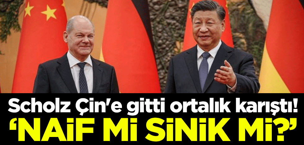 Scholz Çin'e gitti ortalık karıştı! "Naif mi, sinik mi?"