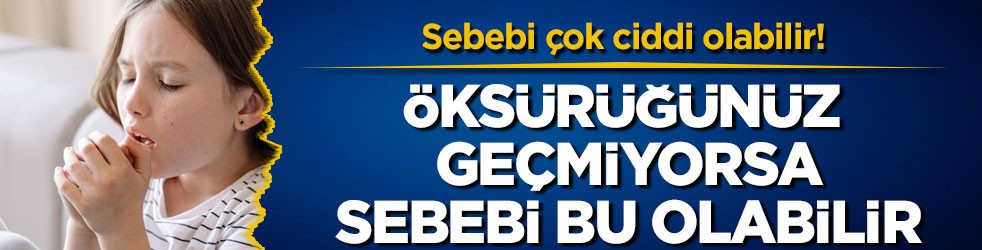 Sebebi çok ciddi olabilir! Öksürüğünüz geçmiyorsa sebebi bu olabilir