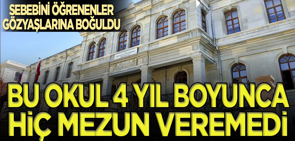Sebebini öğrenenler gözyaşlarına boğuldu: Bu okul 4 yıl boyunca hiç mezun veremedi