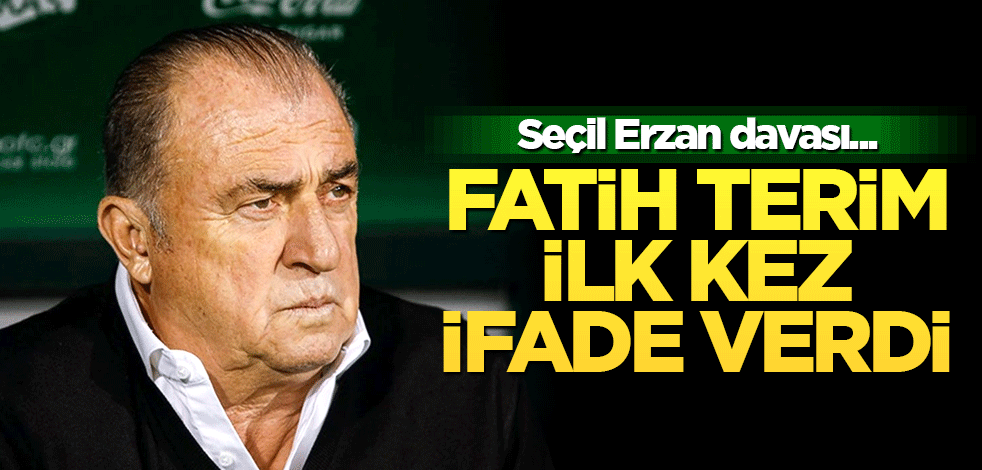 Seçil Erzan davası: Fatih Terim ilk kez ifade verdi