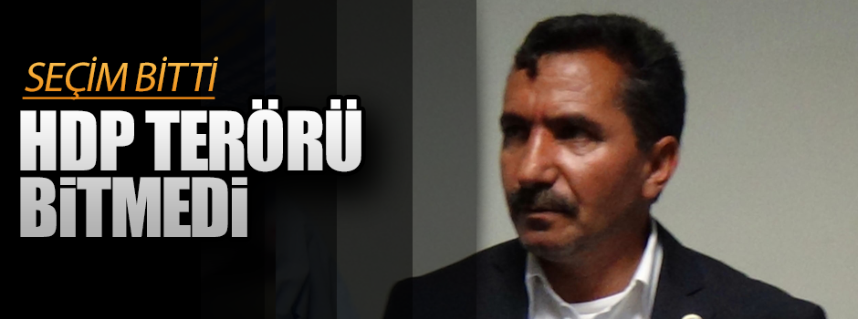 Seçim bitti HDP terörü bitmedi