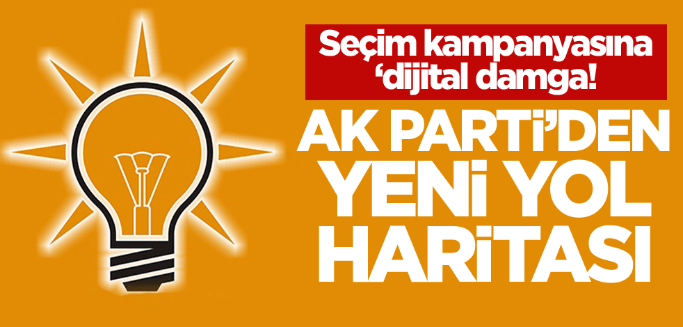 Seçim kampanyasına ‘dijital damga! AK Parti'den yeni yol haritası