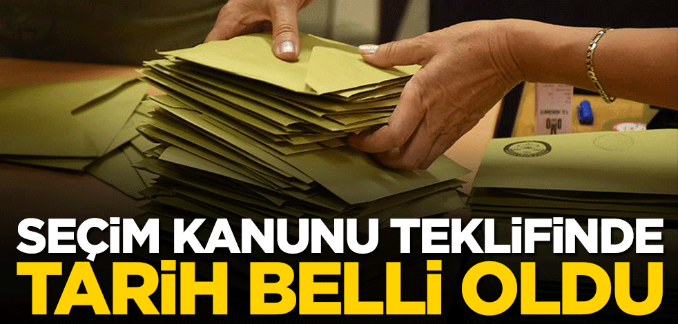 Seçim kanunu teklifinde tarih belli oldu