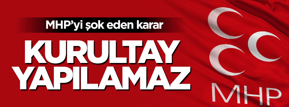 Seçim Kurulu MHP kararını verdi: Kurultay yapılamaz!
