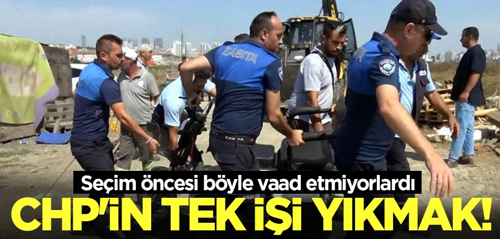 Seçim öncesi böyle vaad etmiyorlardı! CHP'nin tek işi yıkmak