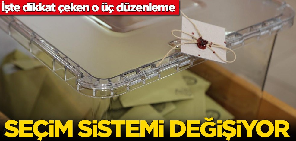 'Seçim sistemi değişecek' iddiası! İşte dikkat çeken o üç düzenleme