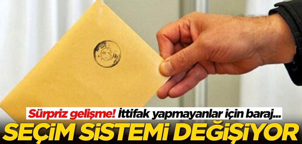 Seçim sistemi değişiyor! İttifak yapmayanlar için baraj...