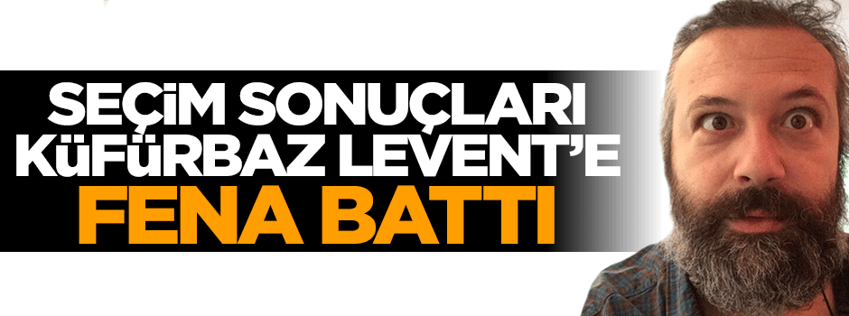 Seçim sonuçları küfürbaz Levent Üzümcü'ye battı