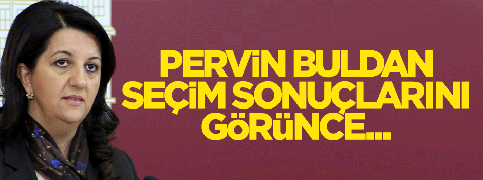 Seçim sonuçlarını izleyen Pervin Buldan çöktü