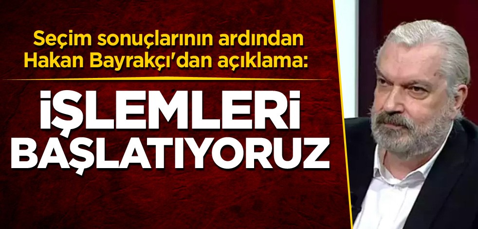 Seçim sonuçlarının ardından Sonar Başkanı Hakan Bayrakçı'dan açıklama: İşlemleri başlatıyoruz