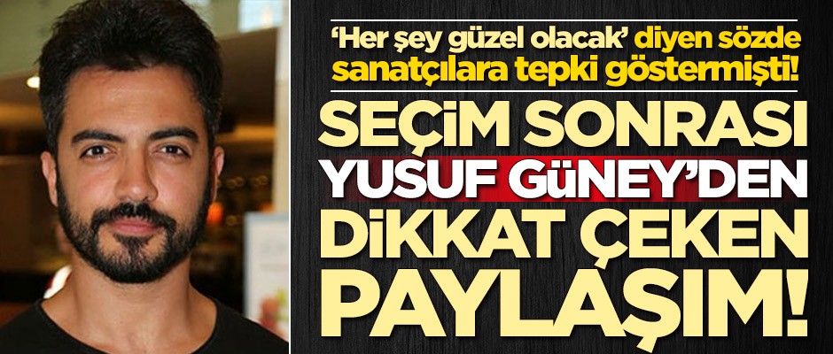 Seçim sonuçlarının ardından Yusuf Güney'den dikkat çeken paylaşım