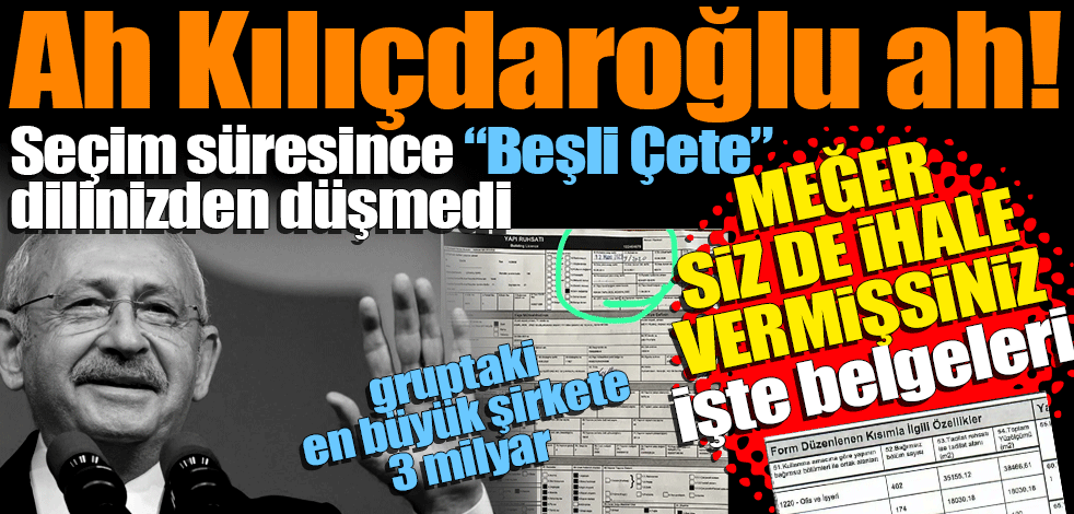 Seçim süresince "Beşli Çete" dillerinden düşmedi... Meğer ihale bile vermişler