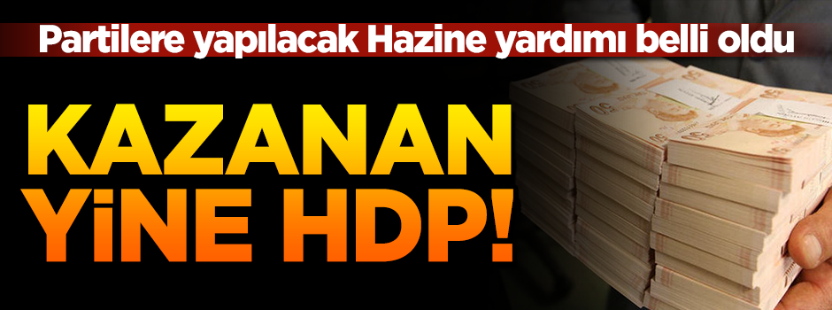 Seçimde partilere yapılacak olan Hazine yardımı belli oldu
