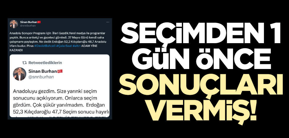 Seçimden 1 gün önce sonuçları vermiş!