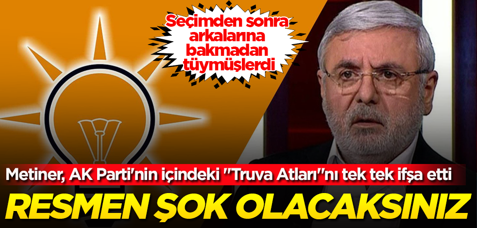 Seçimden sonra arkalarına bakmadan tüymüşlerdi! Mehmet Metiner, AK Parti'nin içindeki "Truva Atları"nı tek tek ifşa etti! Resmen şok olacaksınız