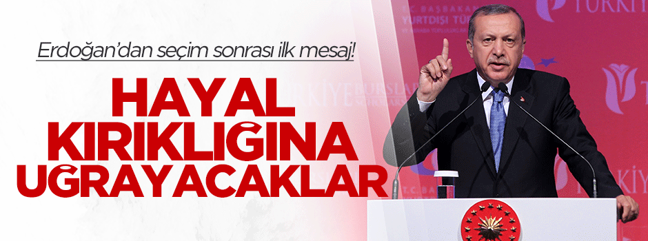 Seçimden sonra Erdoğan'dan ilk mesaj!