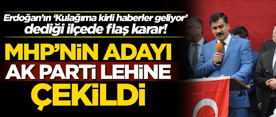 Seçime sayılı günler kala flaş karar! MHP'li aday AK Parti lehine çekildi